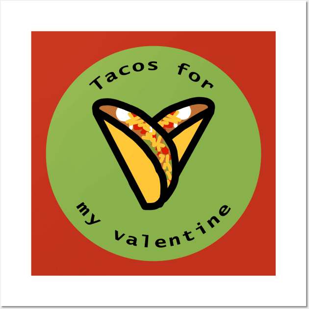 Tacos Heart For My Food Valentine on Valentines Day Wall Art by ellenhenryart